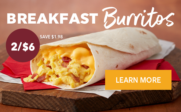 Breakfast Burritos 2/$6 - Check Out Our Breakfast Menu
